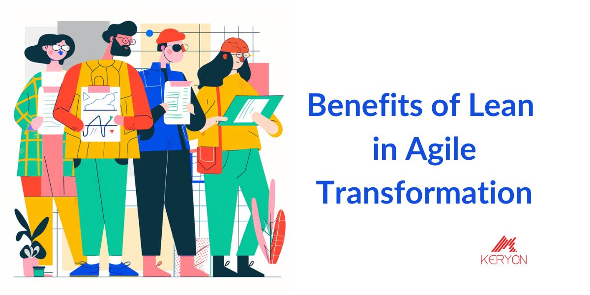 Five Benefits of Lean in Agile Transformation