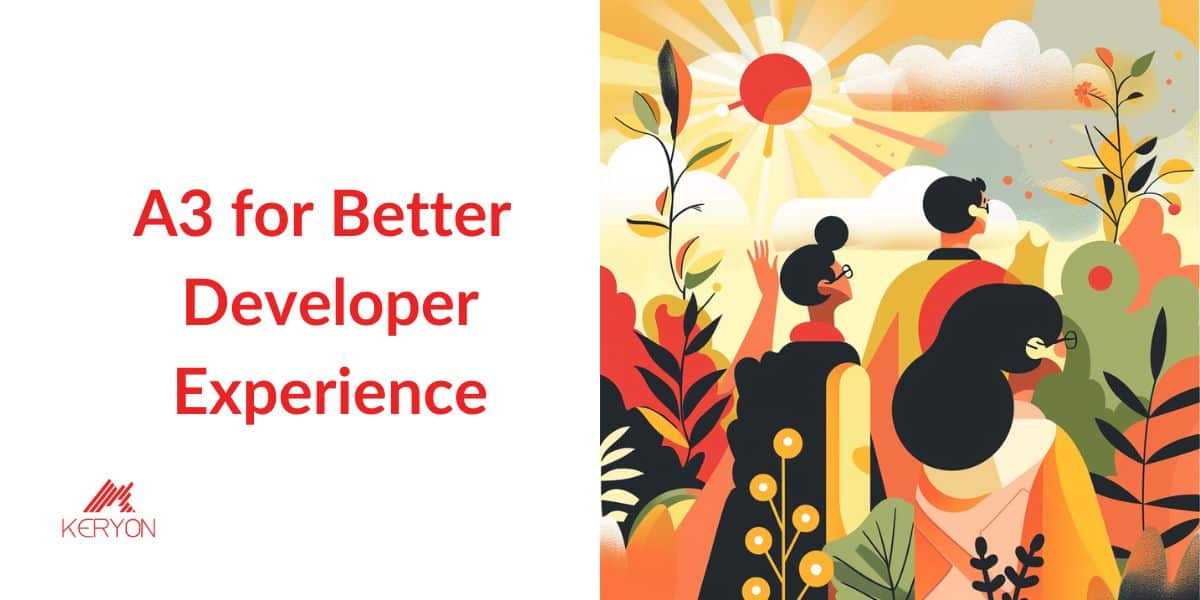A3 for Better Developer Experience
